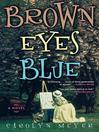 Brown Eyes Blue eBook Brown Eyes Blue eBook